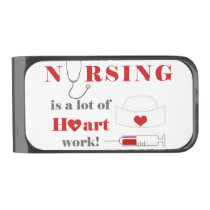 Nursing is a lot of heartwork gunmetal finish money clip