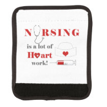 Nursing is a lot of heartwork luggage handle wrap