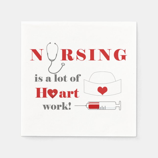 Nursing is a lot of heartwork napkins (Front)