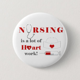 Nursing is a lot of heartwork pinback button