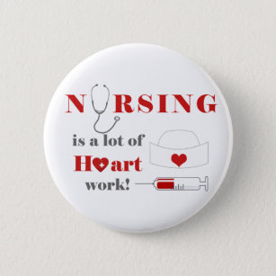 Nursing is a lot of heartwork pinback button