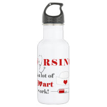 Nursing is a lot of heartwork stainless steel water bottle