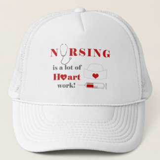 Nursing is a lot of heartwork trucker hat
