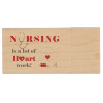 Nursing is a lot of heartwork wood flash drive