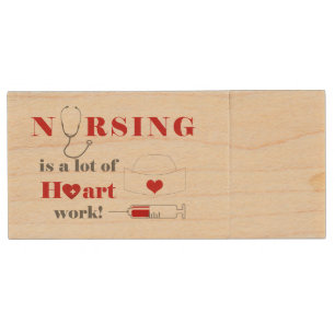 Nursing is a lot of heartwork wood flash drive