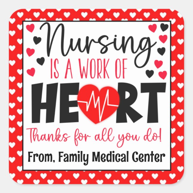 Nursing is a Work of Heart Appreciation Gift Square Sticker (Front)