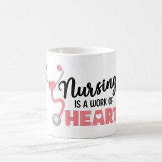 Nursing Is A Work Of Heart Cup Nurse Gift