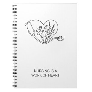Nursing is a Work of Heart Floral Nurse Notebook