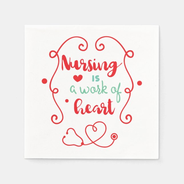 Nursing is a Work of Heart Napkins (Front)