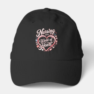 Nursing Is A Work Of Heart Registered Nurse Performance Cap