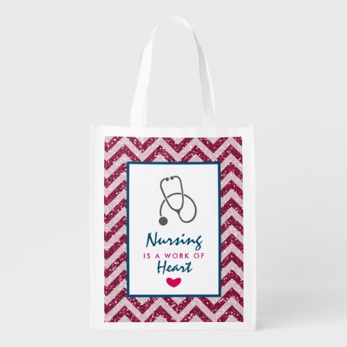 Nursing is a work of Heart Saying w Stethoscope Grocery Bag