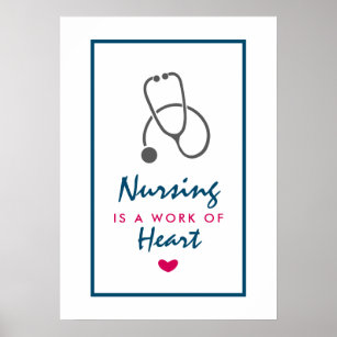 Nursing is a work of Heart Saying w/ Stethoscope Poster