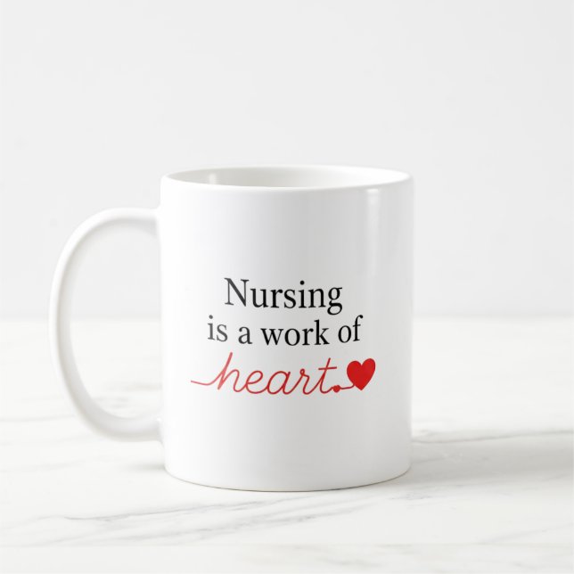 Nursing is a Work of Heart Script Typography Coffee Mug (Left)