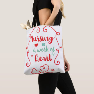 Nursing is a Work of Heart Tote Bag