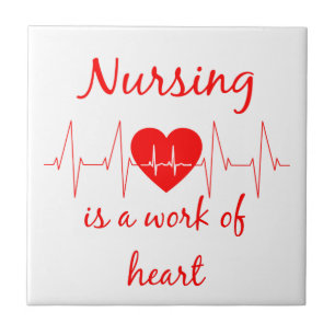 Nursing is a work of the Heart Inspirational Quote Ceramic Tile