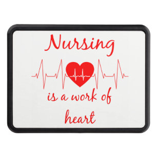 Nursing is a work of the Heart Inspirational Quote Hitch Cover