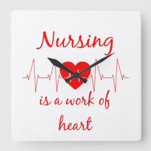 Nursing is a work of the Heart Inspirational Quote Square Wall Clock