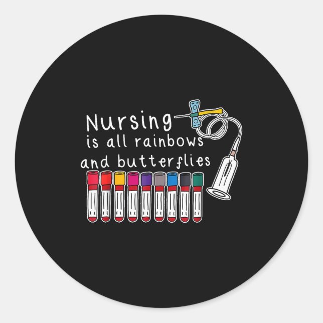 Nursing Is All Rainbows And Butterflies Nurse Funn Classic Round Sticker (Front)