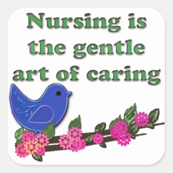 Nursing Is Caring Square Sticker by occupationalgifts at Zazzle