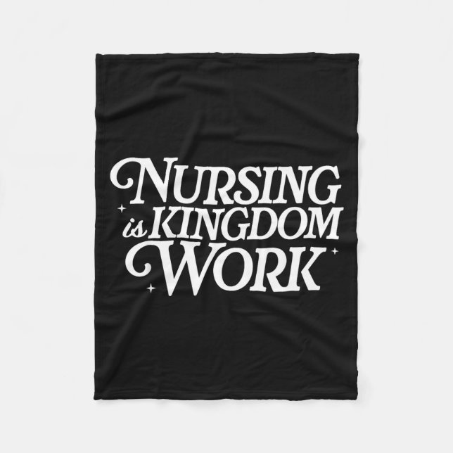 Nursing Is Kingdom Work Christian Nurse Quote  Fleece Blanket (Front)