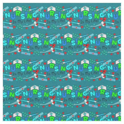 Nursing is My Life Teal Fabric