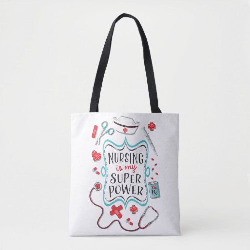 Nursing is my super power tote bag