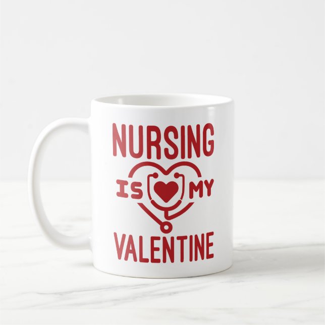 Nursing Is My Valentine Nurse Valentine's Day Coffee Mug (Left)