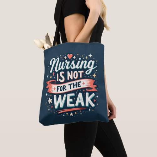 Nursing Is Not for The Weak Dark Tote Bag