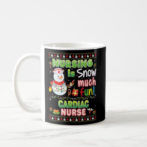 Nursing Is Snow Much Fun Cardiac Nurse So Snowman  Coffee Mug
