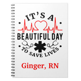 Nursing Journal It's A Beautiful Day to Save Lives