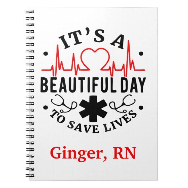 Nursing Journal It's A Beautiful Day to Save Lives (Front)