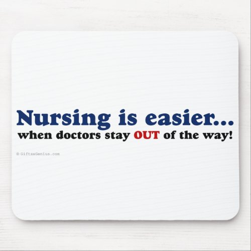 Nursing _ Just stay out of the way Mouse Pad