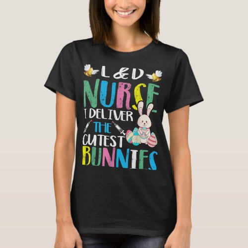 Nursing Labor And Delivery Nurse Cutest Bunnies Ea T_Shirt