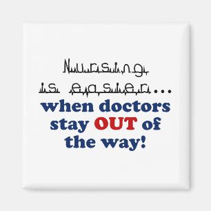 Nursing - Let me do my job Magnet