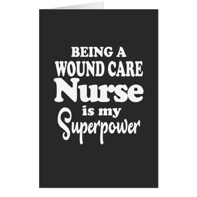 Nursing Life | Being A Wound Care Nurse Card (Front)