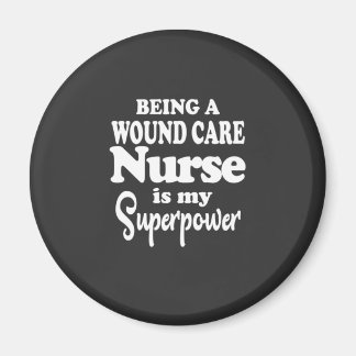 Nursing Life | Being A Wound Care Nurse Magnet