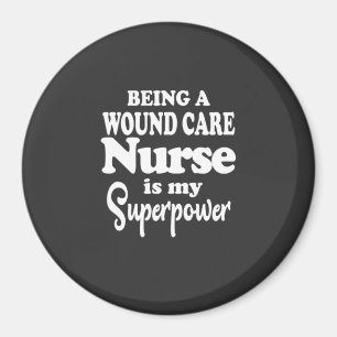 Nursing Life Being A Wound Care Nurse Magnet