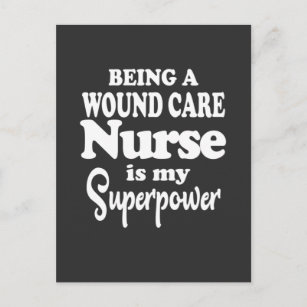 Nursing Life   Being A Wound Care Nurse Postcard