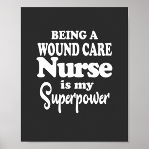 Nursing Life   Being A Wound Care Nurse Poster