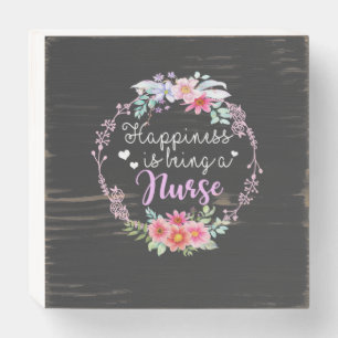 Nursing Life Happiness Is Being A Nurse Wooden Box Sign