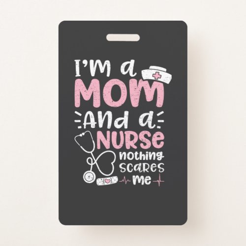 Nursing Life  I Am A Mom And A Nurse Badge