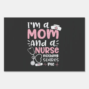 Nursing Life I Am A Mom And A Nurse Sign
