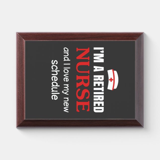 Nursing Life | I Am A Retired Nurse Award Plaque (Horizontal)