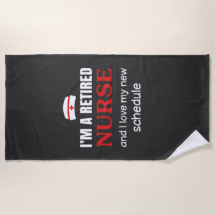Nursing Life I Am A Retired Nurse Beach Towel