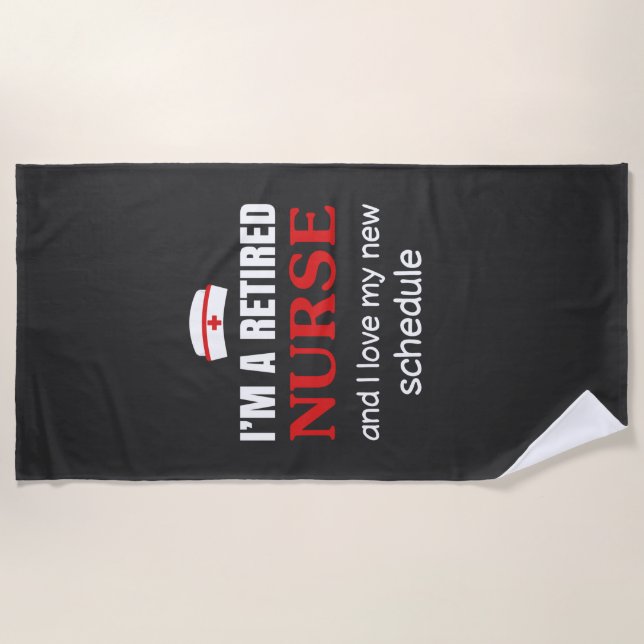 Nursing Life | I Am A Retired Nurse Beach Towel (Front)