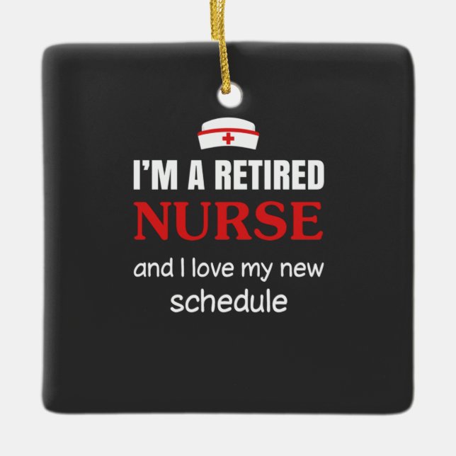 Nursing Life | I Am A Retired Nurse Ceramic Ornament (Front)