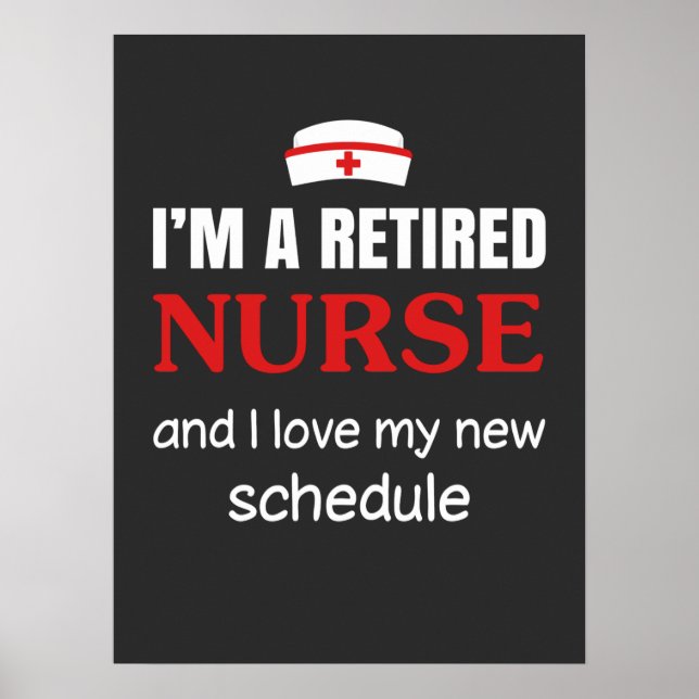 Nursing Life | I Am A Retired Nurse Poster (Front)