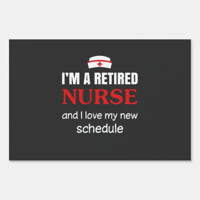 Nursing Life | I Am A Retired Nurse Sign (Front)