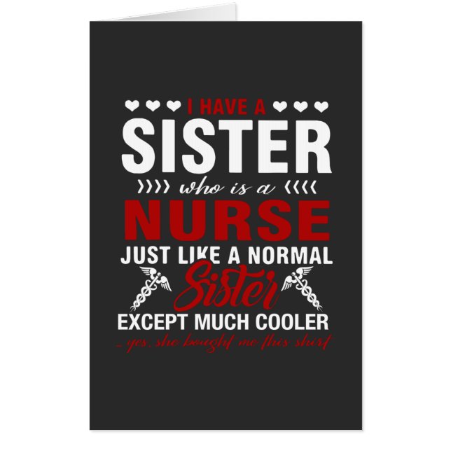 Nursing Life | I Have A Nurse Sister Card (Front)