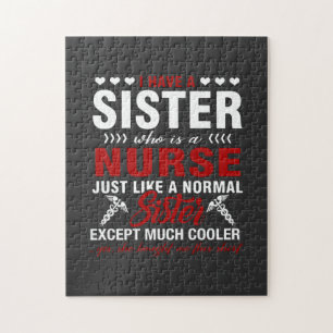 Nursing Life I Have A Nurse Sister Jigsaw Puzzle